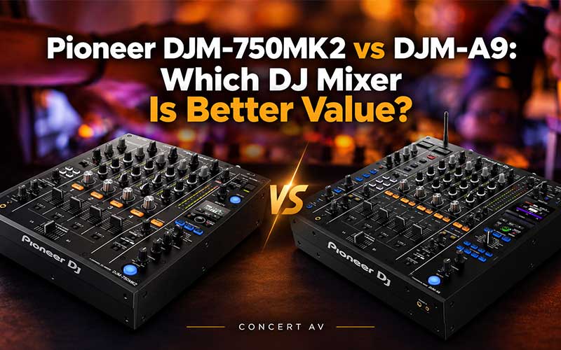 Pioneer DJM-750MK2 vs DJM-A9: Which DJ Mixer Is Better Value?