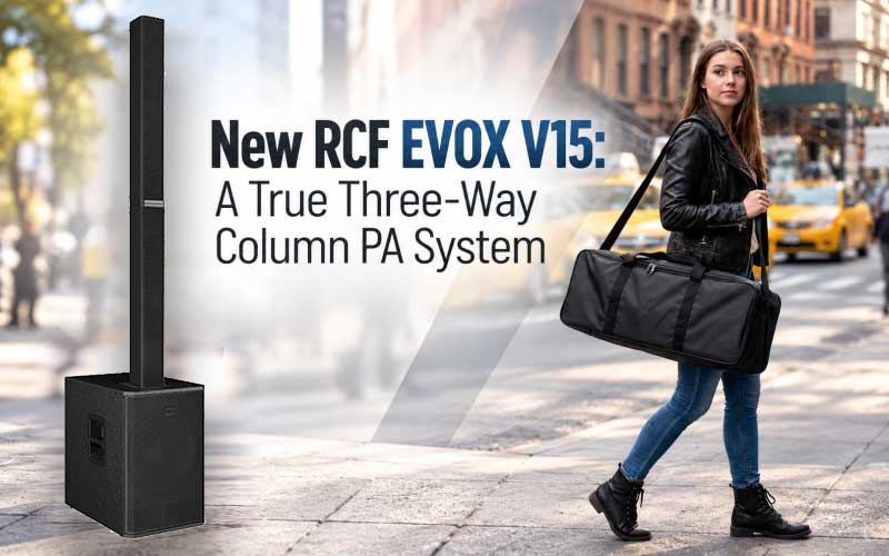 New RCF EVOX V15: A True Three-Way Column PA System